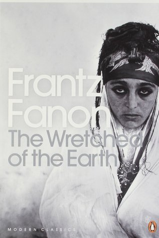 The Wretched of the Earth by Frantz Fanon
